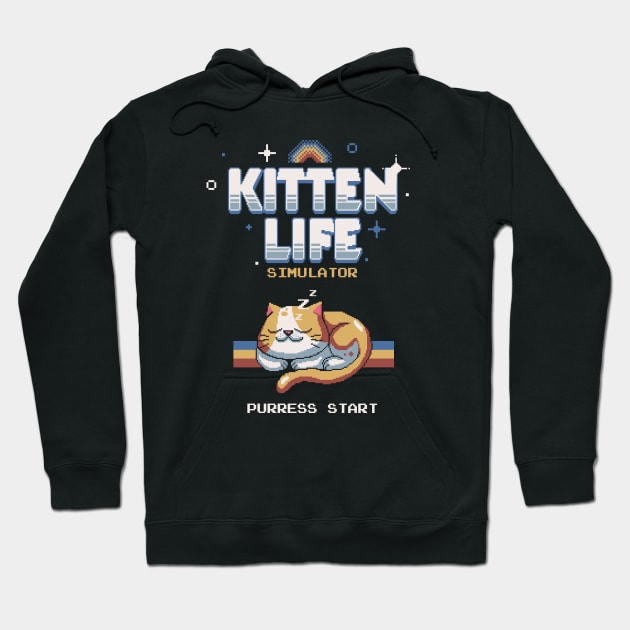 Kitten life simulator Hoodie by GrilledBacon